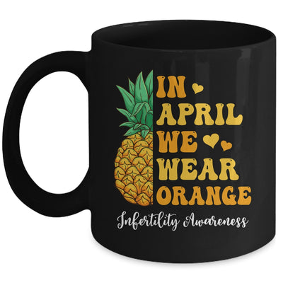 In April We Wear Orange Infertility Awareness Week Pineapple Mug | teecentury