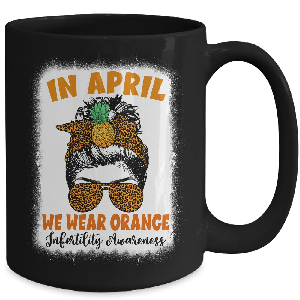 In April We Wear Orange Infertility Awareness Week Women Mug | teecentury