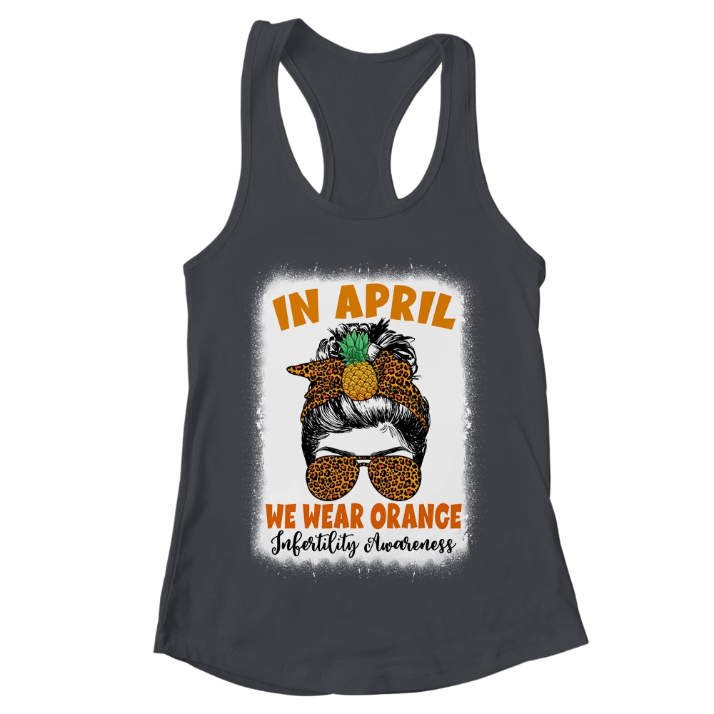 In April We Wear Orange Infertility Awareness Week Women Shirt & Tank Top | teecentury