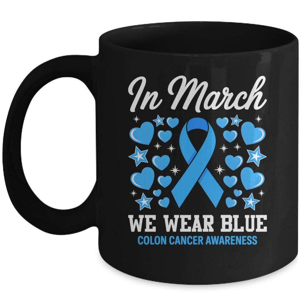 In March We Wear Blue Colon Cancer Awareness Colorectal Mug | teecentury
