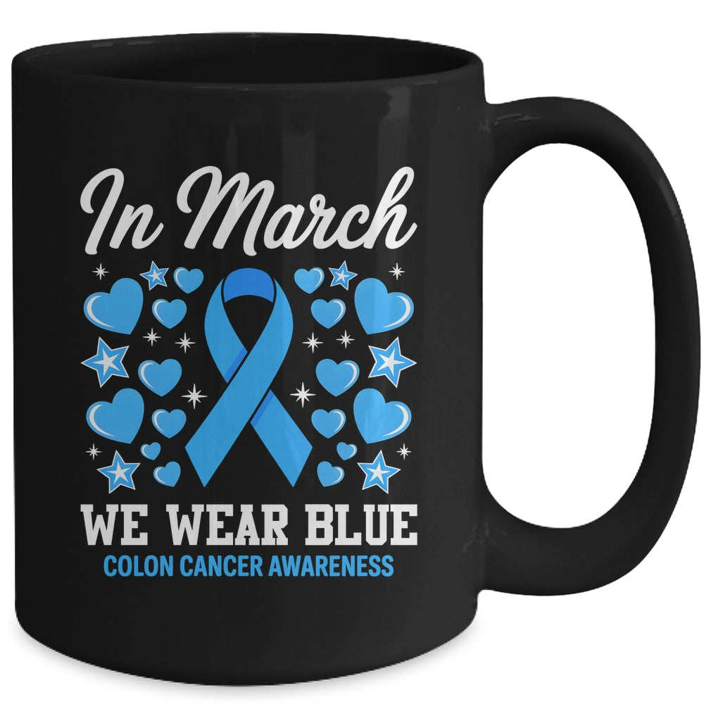 In March We Wear Blue Colon Cancer Awareness Colorectal Mug | teecentury