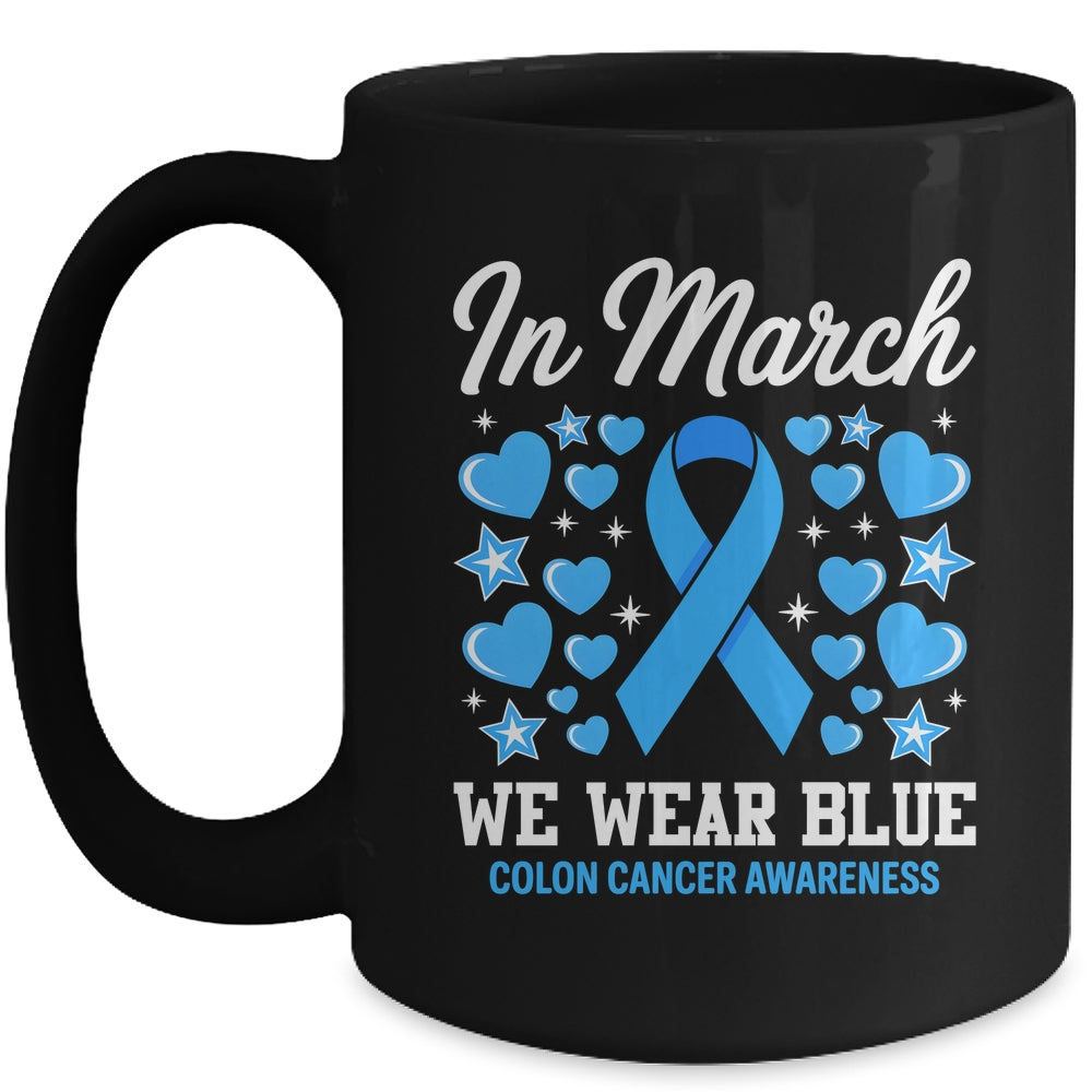 In March We Wear Blue Colon Cancer Awareness Colorectal Mug | teecentury