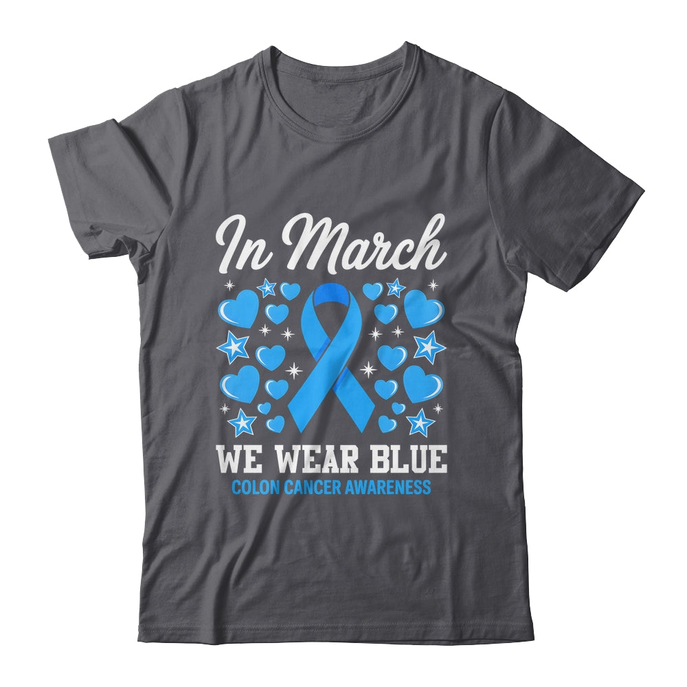 In March We Wear Blue Colon Cancer Awareness Colorectal Shirt & Hoodie | teecentury