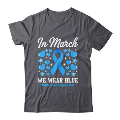 In March We Wear Blue Colon Cancer Awareness Colorectal Shirt & Hoodie | teecentury