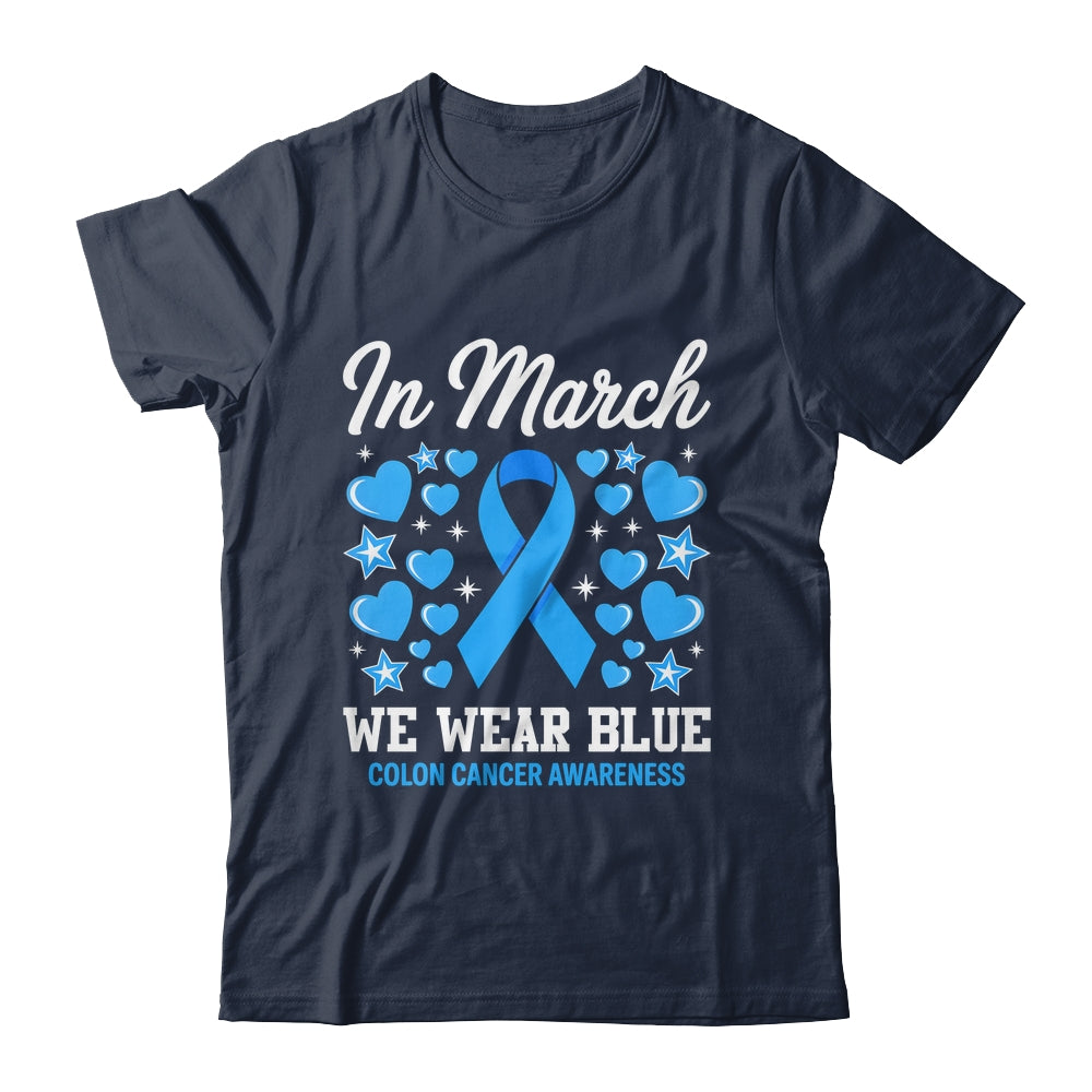 In March We Wear Blue Colon Cancer Awareness Colorectal Shirt & Hoodie | teecentury