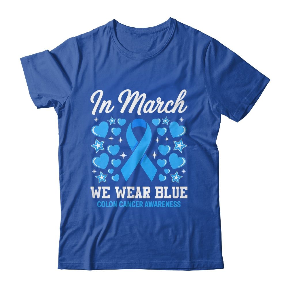 In March We Wear Blue Colon Cancer Awareness Colorectal Shirt & Hoodie | teecentury