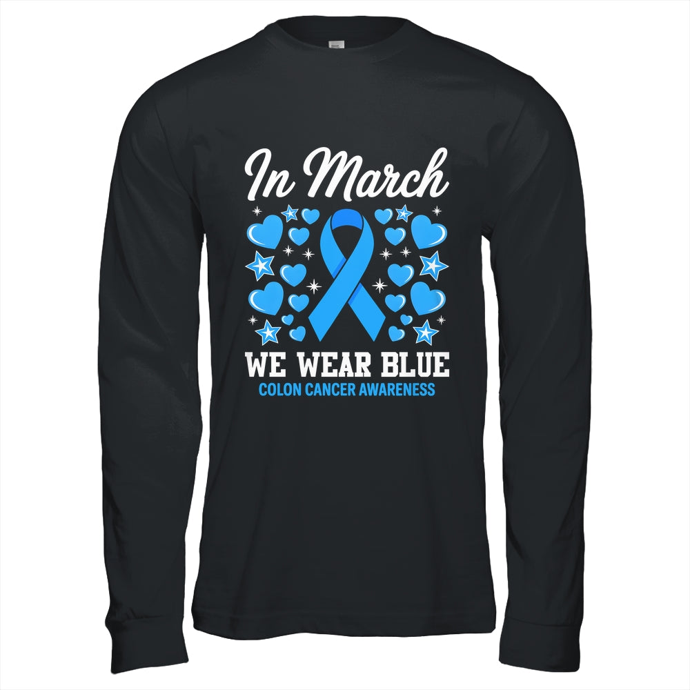 In March We Wear Blue Colon Cancer Awareness Colorectal Shirt & Hoodie | teecentury