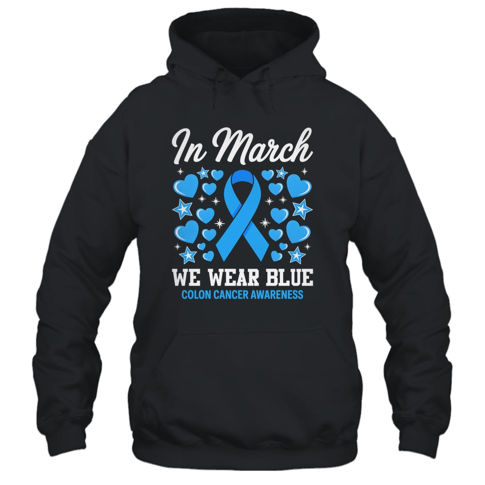 In March We Wear Blue Colon Cancer Awareness Colorectal Shirt & Hoodie | teecentury