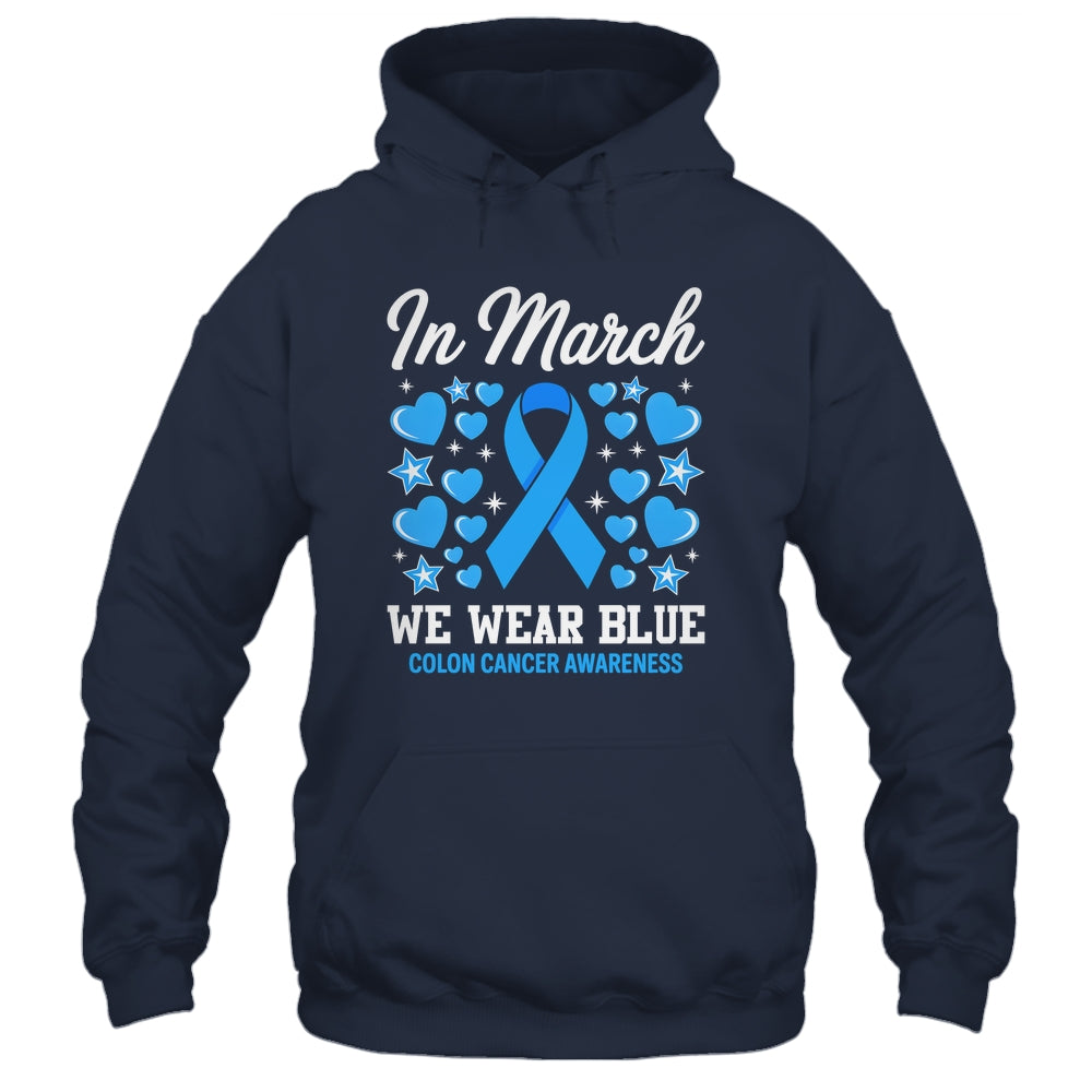 In March We Wear Blue Colon Cancer Awareness Colorectal Shirt & Hoodie | teecentury