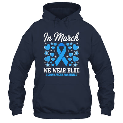 In March We Wear Blue Colon Cancer Awareness Colorectal Shirt & Hoodie | teecentury