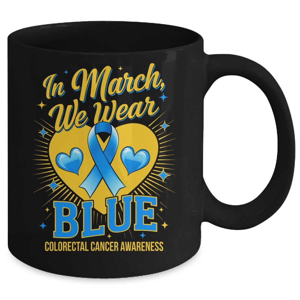 In March We Wear Blue Colorectal Cancer Awareness Mug | teecentury