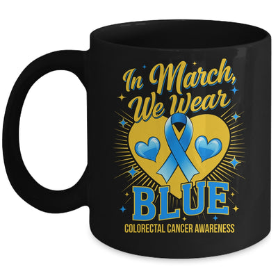In March We Wear Blue Colorectal Cancer Awareness Mug | teecentury