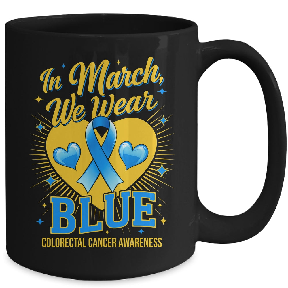 In March We Wear Blue Colorectal Cancer Awareness Mug | teecentury