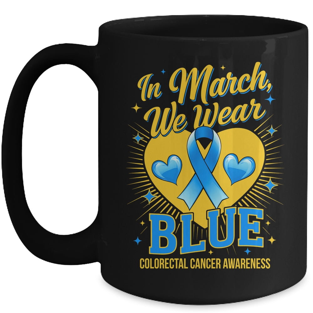 In March We Wear Blue Colorectal Cancer Awareness Mug | teecentury