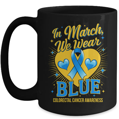 In March We Wear Blue Colorectal Cancer Awareness Mug | teecentury