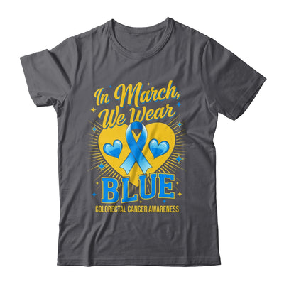 In March We Wear Blue Colorectal Cancer Awareness Shirt & Hoodie | teecentury