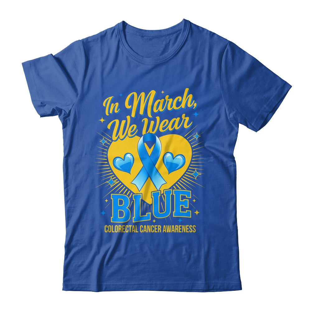 In March We Wear Blue Colorectal Cancer Awareness Shirt & Hoodie | teecentury