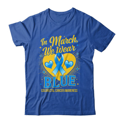 In March We Wear Blue Colorectal Cancer Awareness Shirt & Hoodie | teecentury