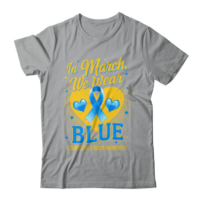 In March We Wear Blue Colorectal Cancer Awareness Shirt & Hoodie | teecentury