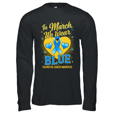 In March We Wear Blue Colorectal Cancer Awareness Shirt & Hoodie | teecentury