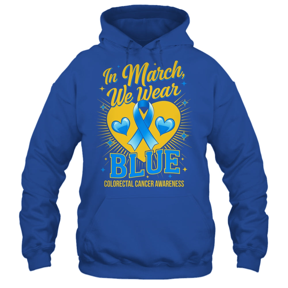 In March We Wear Blue Colorectal Cancer Awareness Shirt & Hoodie | teecentury