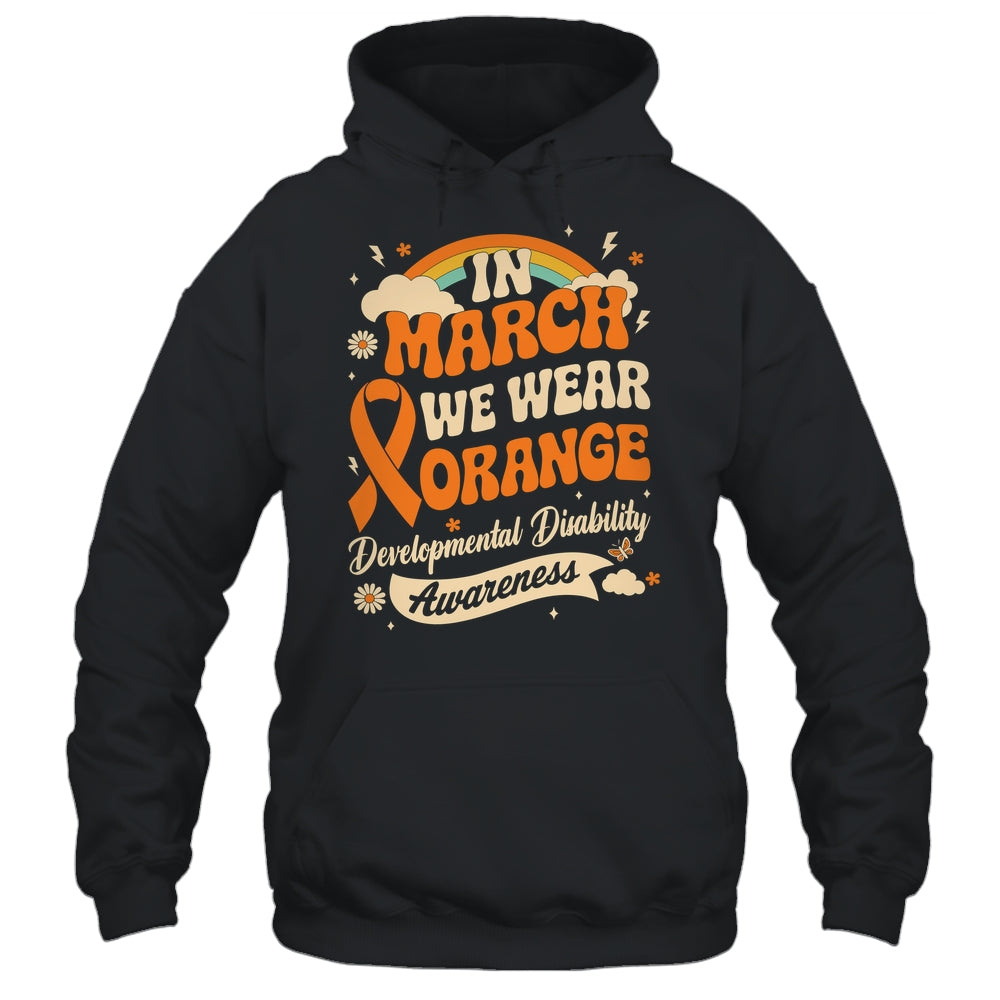 In March We Wear Orange Developmental Disability Awareness Shirt & Hoodie | teecentury