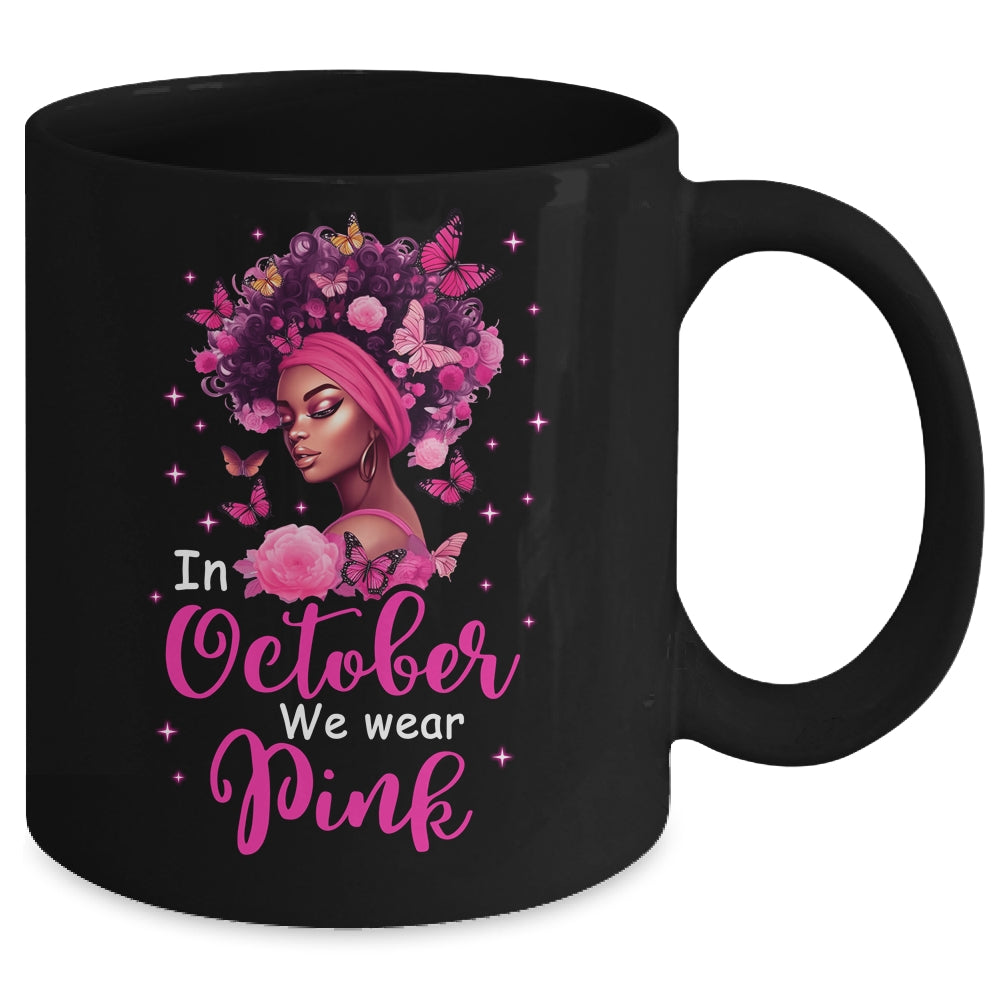 In October We Wear Pink Breast Cancer Awareness Black Women Mug | teecentury