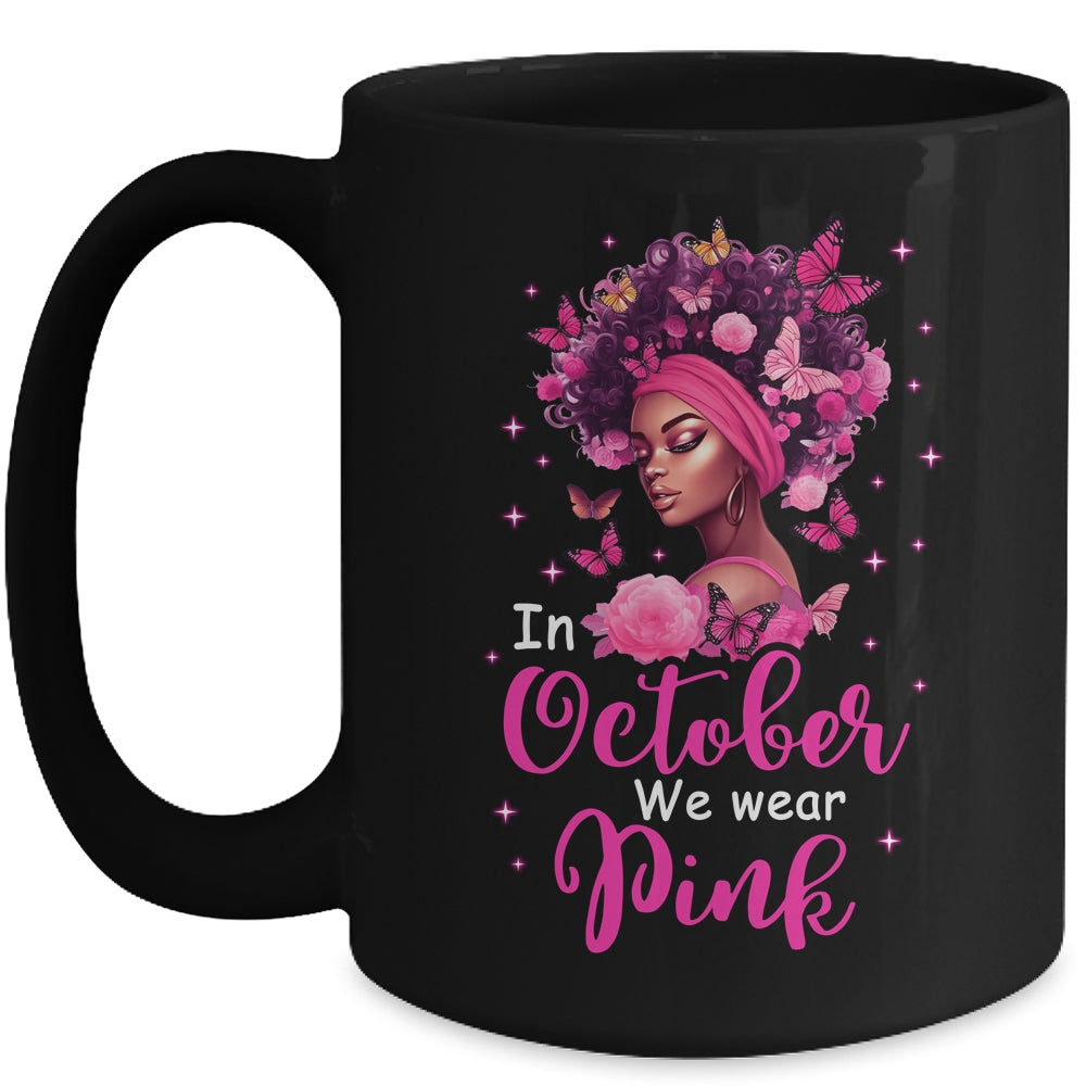 In October We Wear Pink Breast Cancer Awareness Black Women Mug | teecentury
