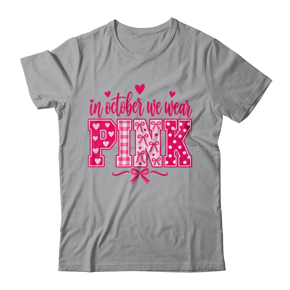 In October We Wear Pink Breast Cancer Awareness October Shirt & Hoodie | teecentury