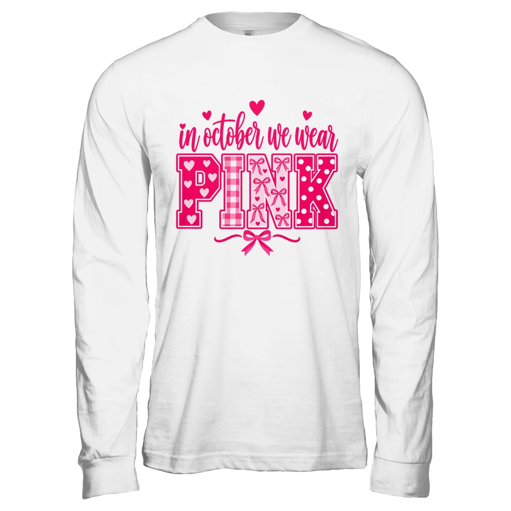 In October We Wear Pink Breast Cancer Awareness October Shirt & Hoodie | teecentury