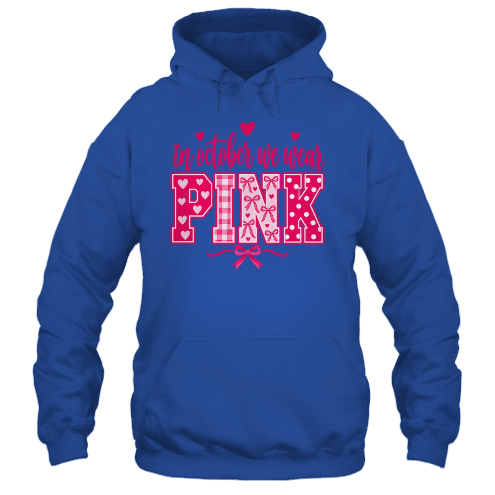 In October We Wear Pink Breast Cancer Awareness October Shirt & Hoodie | teecentury