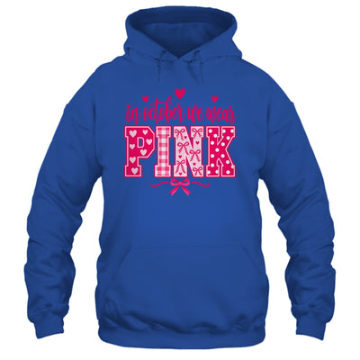 In October We Wear Pink Breast Cancer Awareness October Shirt & Hoodie | teecentury