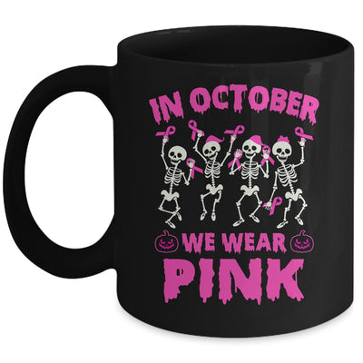 In October We Wear Pink Breast Cancer Awareness Skeleton Mug | teecentury