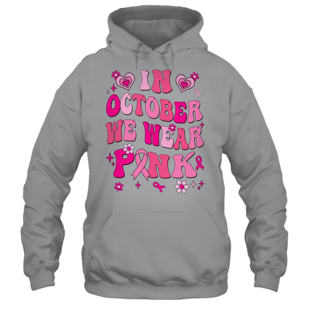 In October We Wear Pink Retro Groovy Vintage Breast Cancer Shirt & Hoodie | teecentury