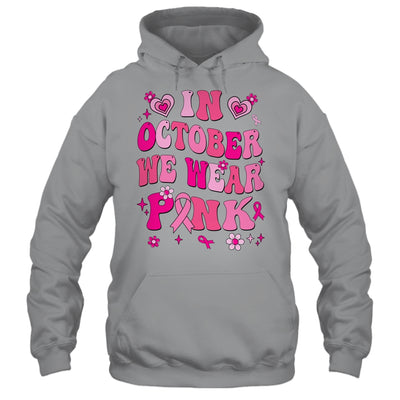 In October We Wear Pink Retro Groovy Vintage Breast Cancer Shirt & Hoodie | teecentury