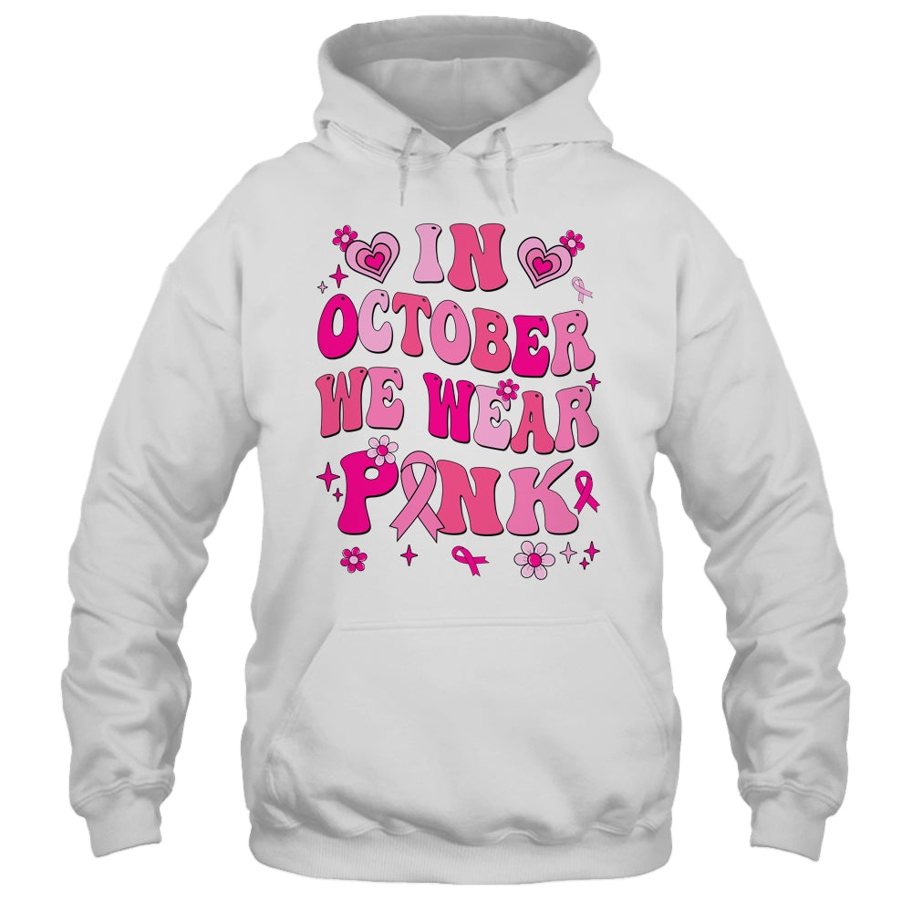 In October We Wear Pink Retro Groovy Vintage Breast Cancer Shirt & Hoodie | teecentury