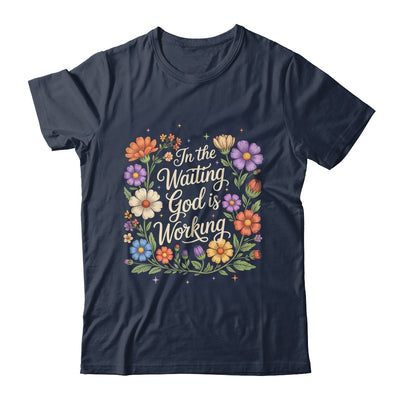 In The Waiting God Is Working Vintage Floral Christian Women Shirt & Hoodie | teecentury