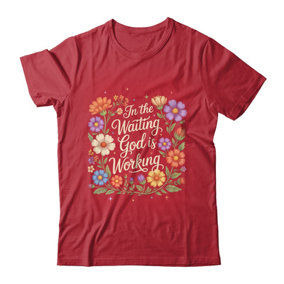 In The Waiting God Is Working Vintage Floral Christian Women Shirt & Hoodie | teecentury