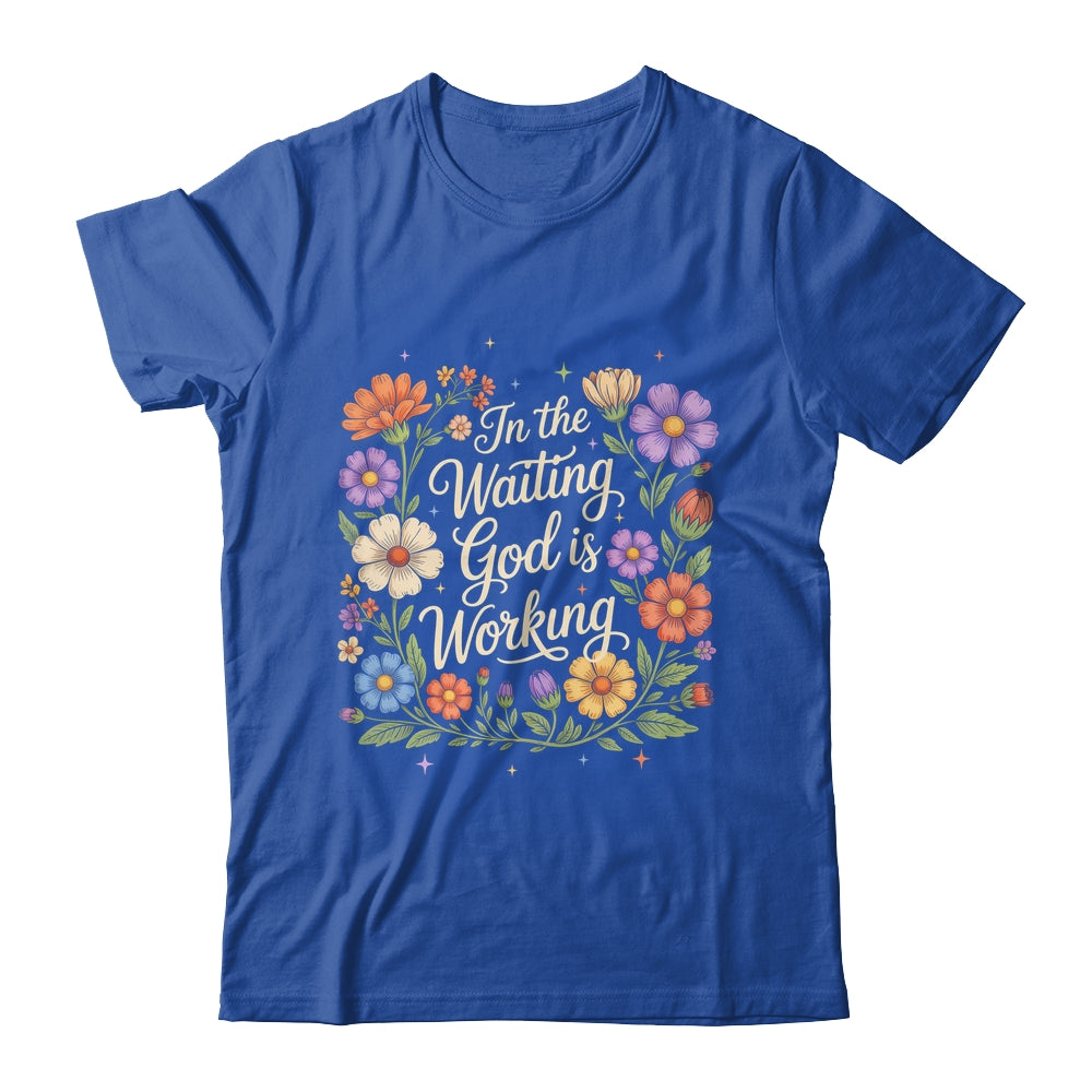 In The Waiting God Is Working Vintage Floral Christian Women Shirt & Hoodie | teecentury