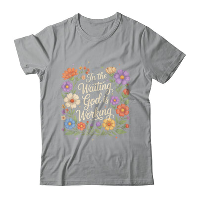 In The Waiting God Is Working Vintage Floral Christian Women Shirt & Hoodie | teecentury