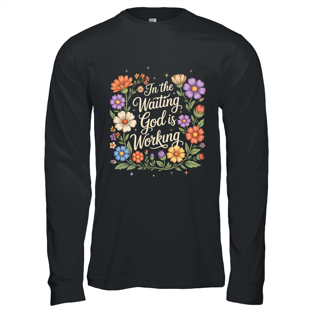 In The Waiting God Is Working Vintage Floral Christian Women Shirt & Hoodie | teecentury