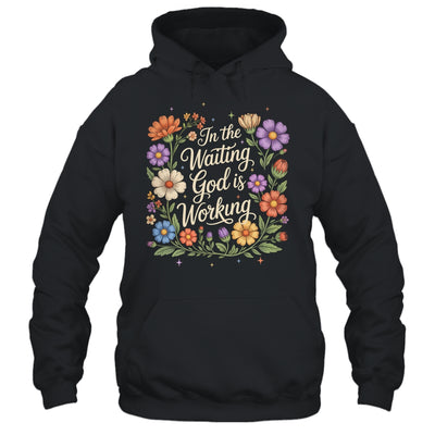 In The Waiting God Is Working Vintage Floral Christian Women Shirt & Hoodie | teecentury