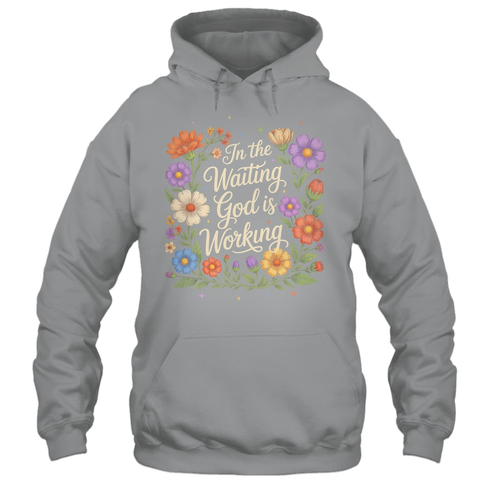 In The Waiting God Is Working Vintage Floral Christian Women Shirt & Hoodie | teecentury