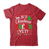Is It Christmas Break Yet Funny Xmas Holiday Teacher Funny Shirt & Sweatshirt | teecentury