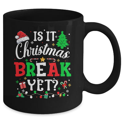 Is It Christmas Break Yet Funny Xmas Holiday Teacher Funny Mug | teecentury
