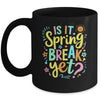 Is It Spring Break Yet Floral Pattern Teacher Vacation Trip Mug | teecentury