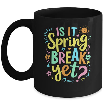 Is It Spring Break Yet Floral Pattern Teacher Vacation Trip Mug | teecentury