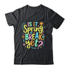 Is It Spring Break Yet Floral Pattern Teacher Vacation Trip Shirt & Tank Top | teecentury