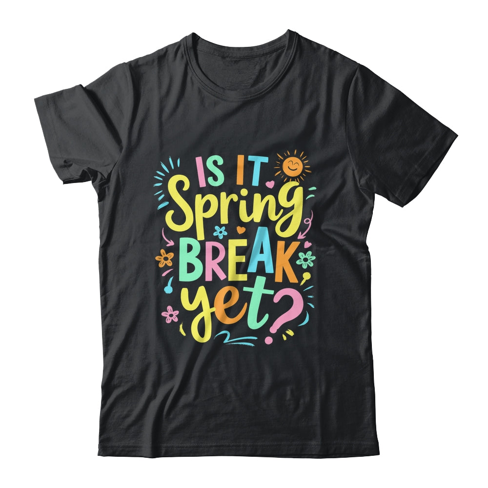 Is It Spring Break Yet Floral Pattern Teacher Vacation Trip Shirt & Tank Top | teecentury