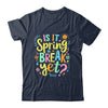 Is It Spring Break Yet Floral Pattern Teacher Vacation Trip Shirt & Tank Top | teecentury